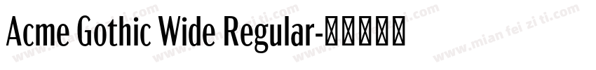 Acme Gothic Wide Regular字体转换